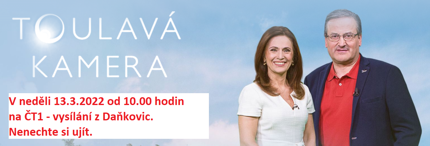 Vysílání Toulavé kamery z Daňkovic v neděli 13.3.2022 od 10.00 hodin na ČT1.